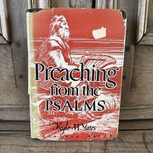Preaching from the Psalms by Kyle M. Yates Hardcover DJ First Edition 1948